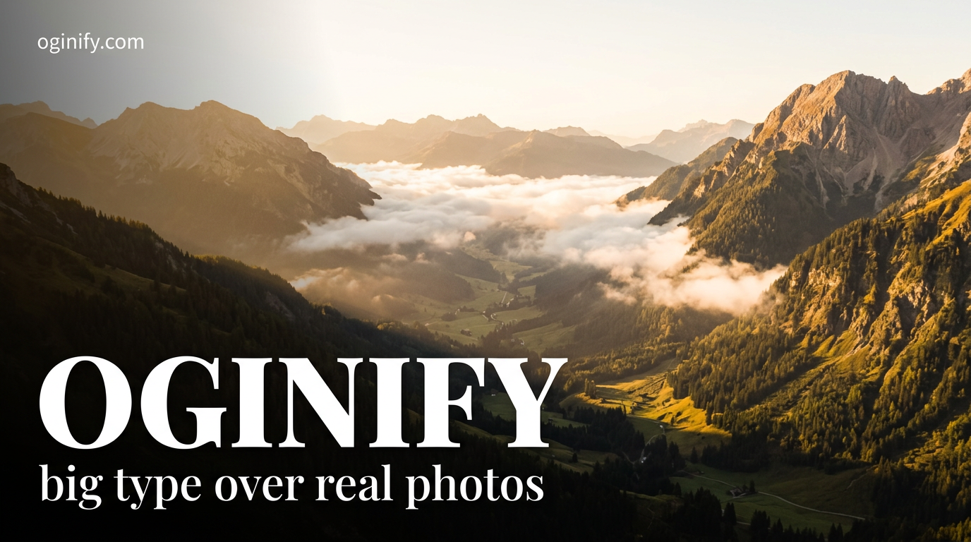 Oginify Open Graph card in text-overlay style — full-bleed photograph with white display headline anchored to the lower-left under a soft dark gradient